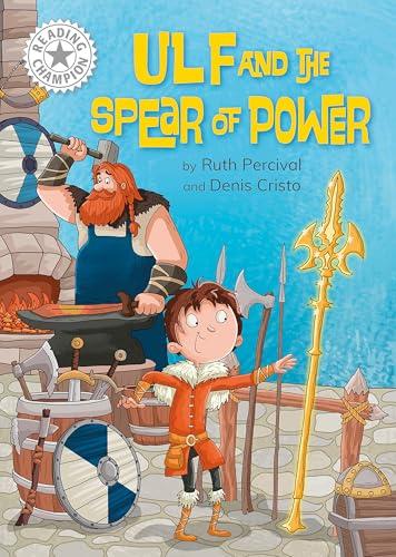 Ulf and the Spear of Power (Reading Champion, White 10)