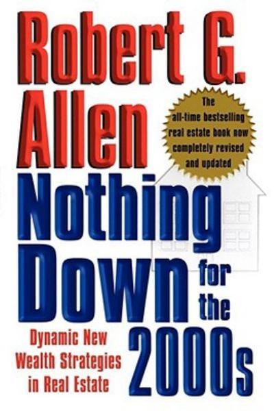 Nothing Down for The 2000s: Dynamic New Wealth Strategies in Real Estate