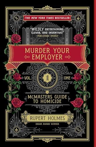 Murder Your Employer (The McMasters Guide to Homicide, Bk. 1)