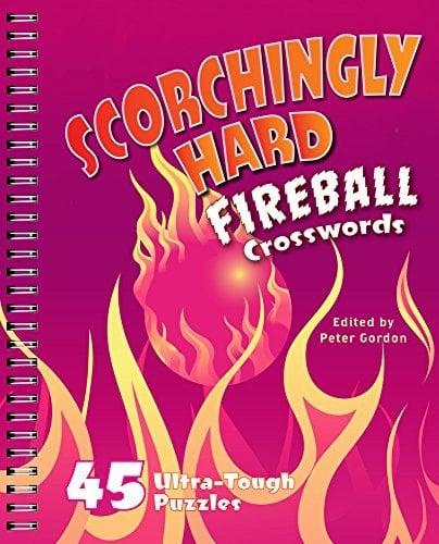 Scorchingly Hard Fireball Crosswords: 45 Ultra-Tough Puzzles