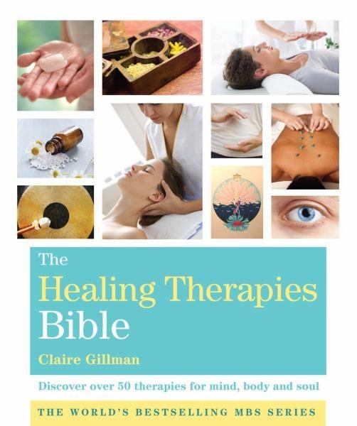 The Healing Therapies Bible: Discover 70 Therapies for Mind, Body, and Soul