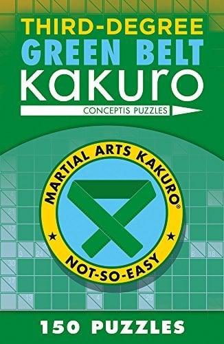 Third-Degree Green Belt Kakuro (Martial Arts Puzzles Series)