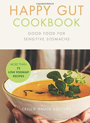 Happy Gut Cookbook: Good Food for Sensitive Stomachs