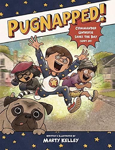 Pugnapped! Commander Universe Saves the Day (Sort of)