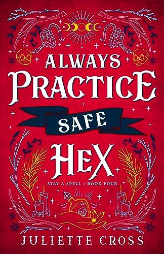 Always Practice Safe Hex (Stay A Spell, Bk. 4)