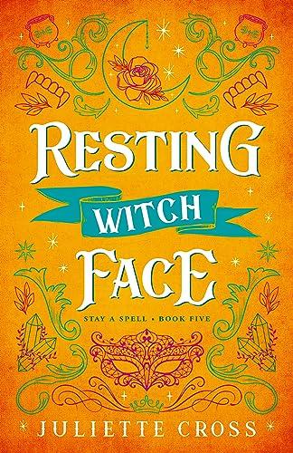 Resting Witch Face (Stay a Spell, Bk. 5)