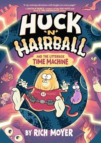 Huck 'N' Hairball and the Litterbox Time Machine (Huck 'N' Hairball, Volume 1)
