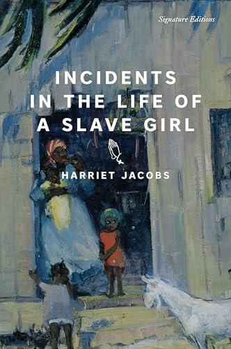 Incidents in the Life of a Slave Girl (Signature Editions)