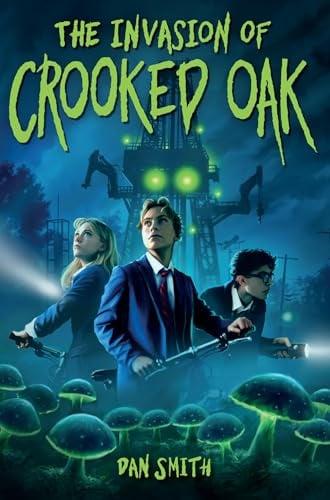 The Invasion of Crooked Oak (Crooked Oak Mysteries, Bk. 1)