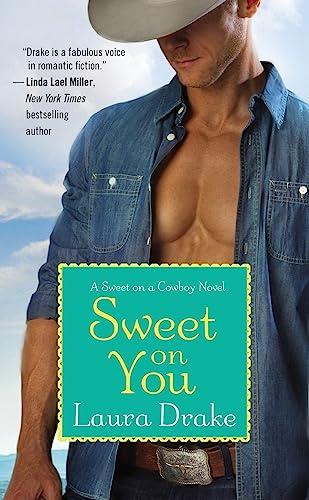 Sweet on You (Sweet on a Cowboy, Bk. 3)
