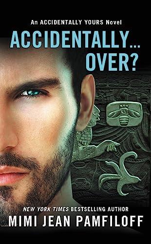 Accidentally...Over? (Accidentally Yours, Bk. 5)