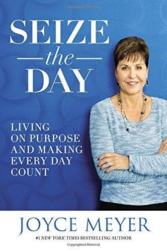 Seize the Day: Living on Purpose and Making Every Day Count