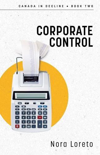 Corporate Control (Canada in Decline, Bk. 2)
