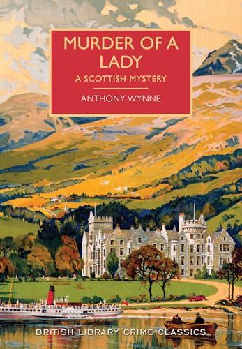 Murder of a Lady: A Scottish Mystery (British Library Crime Classics)