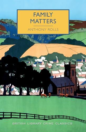 Family Matters (British Library Crime Classics)