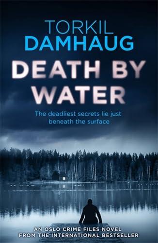 Death By Water (Oslo Crime Files, Bk. 2)