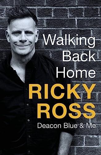 Walking Back Home: Deacon Blue & Me