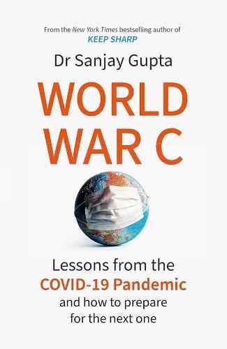 World War C: Lessons From the COVID-19 Pandemic and How to Prepare for the Next One