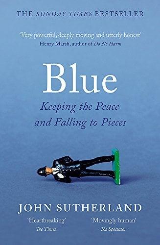 Blue: A Memoir: Keeping the Peace and Falling to Pieces