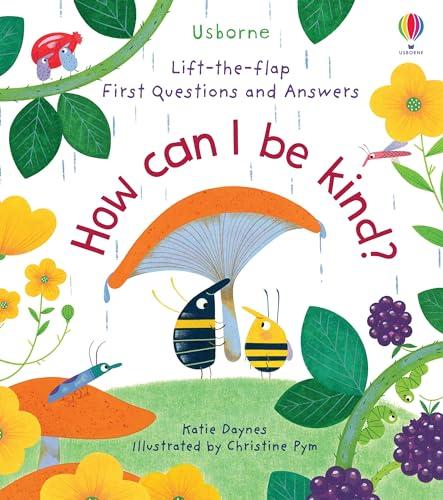 How Can I Be Kind? (First Questions and Answers)