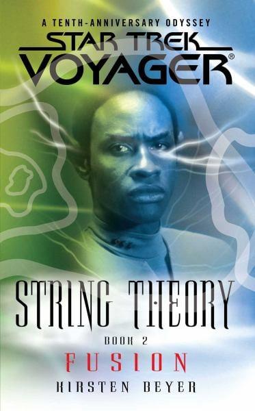 String Theory: Fusion (Bk. 2, Star Trek Voyager)