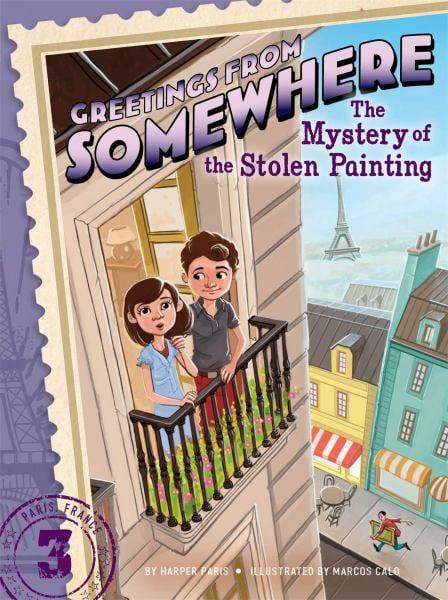 The Mystery of the Stolen Painting (Greetings From Somewhere, Bk. 3)
