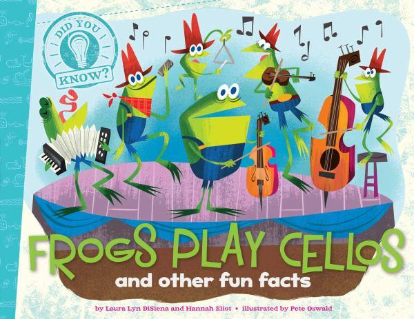 Frogs Play Cellos and Other Fun Facts (Did You Know?)