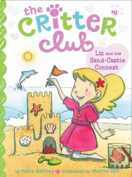 Liz and the Sand Castle Contest (The Critter Club, Bk. 11)