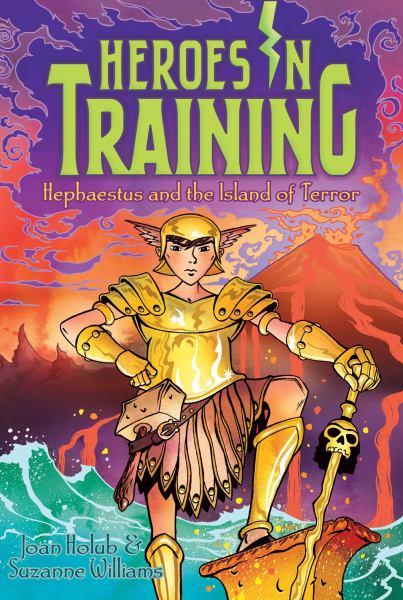 Hephaestus and the Island of Terror (Heroes in Training, Bk. 10)