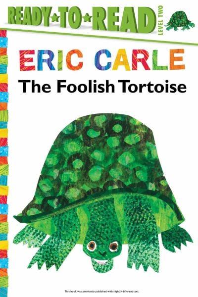 The Foolish Tortoise (The World of Eric Carle, Ready-to-Read Level 2))