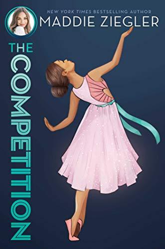 The Competition (Maddie Ziegler, Bk. 3)
