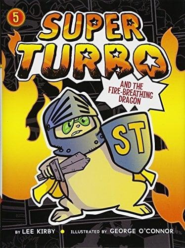 Super Turbo and the Fire-Breathing Dragon (Super Turbo, Volume 5)