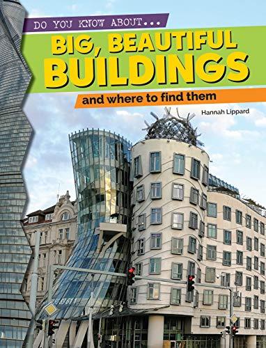 Big, Beautiful Buildings and Where to Find Them (Do You Know About?)