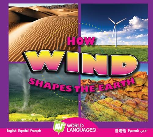 How Wind Shapes the Earth (World Languages)