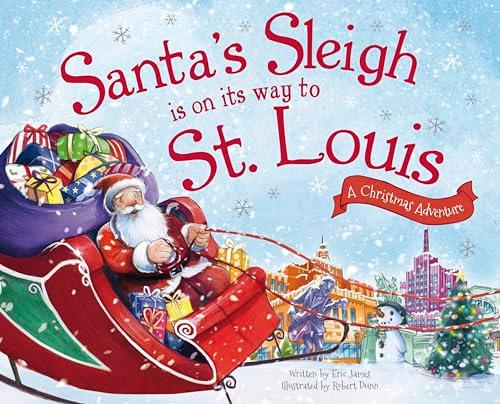 Santa's Sleigh Is on Its Way to St. Louis: A Christmas Adventure