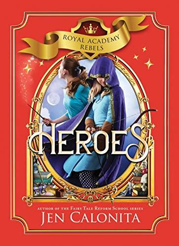 Heroes (Royal Academy Rebels, Bk. 3)