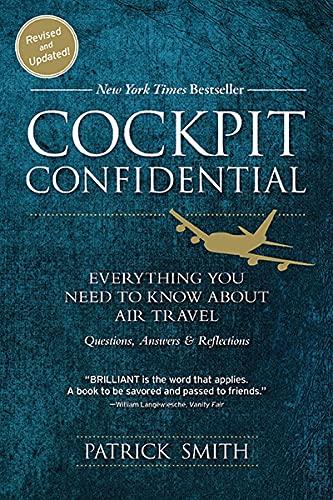 Cockpit Confidential: Everything You Need to Know About Air Travel: Questions, Answers, and Reflections