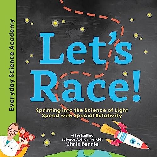 Let's Race! Sprinting Into the Science of Light Speed With Special Relativity (Everyday Science Academy)