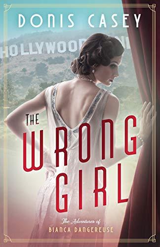 The Wrong Girl (The Adventures of Bianca Dangereuse, Bk. 1 - Large Print)