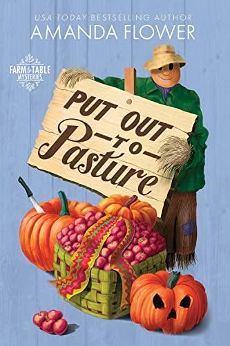 Put Out to Pasture (Farm to Table Mysteries, Bk. 2)