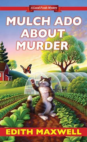 Mulch Ado About Murder (Local Foods Mysteries, Bk. 5)
