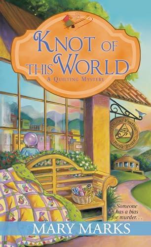 Knot of This World (Quilting Mystery, Bk. 8)