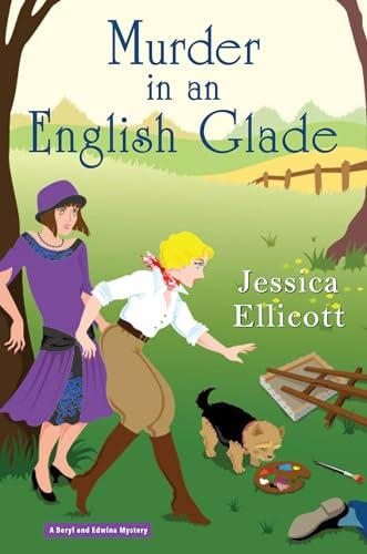 Murder in an English Glade (Beryl and Edwina Mysteries, Bk. 5)