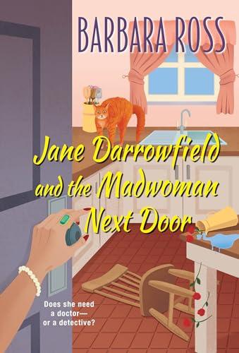 Jane Darrowfield and the Madwoman Next Door (Jane Darrowfield Mysteries, Bk. 2)