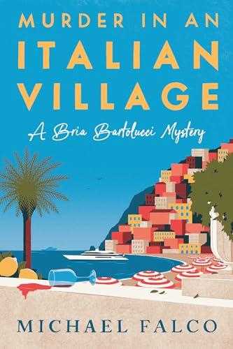 Murder in an Italian Village (Bria Bartolucci Mystery, Bk. 1)