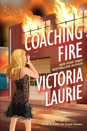 Coaching Fire (The Life Coach Mysteries, Bk. 5)