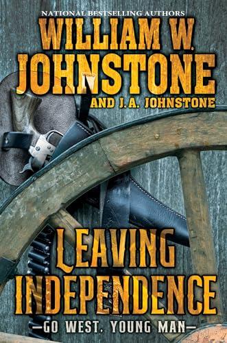 Leaving Independence (Go West, Young Man, Bk. 3)