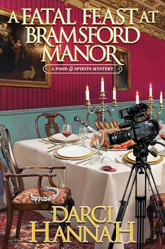 A Fatal Feast at Bramsford Manor (Food & Spirits Mystery, Bk. 1)