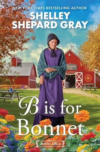 B Is for Bonnet (Amish ABCs, Bk. 2)