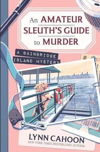 An Amateur Sleuth’s Guide to Murder (Brainbridge Island Mysteries, Bk. 1)